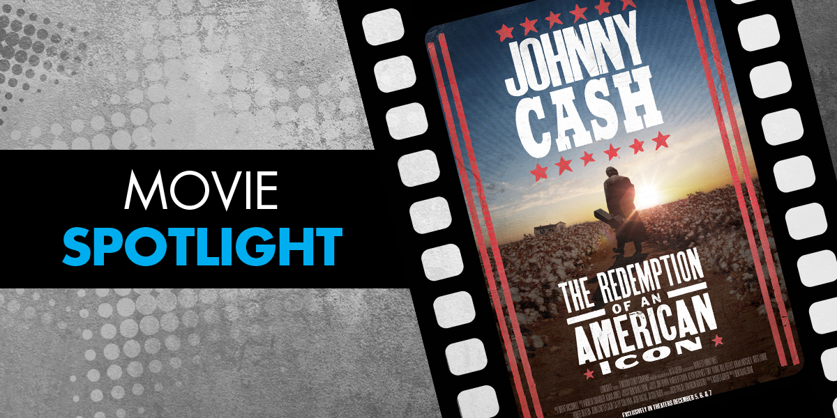 Movie Spotlight: Johnny Cash - The Redemption of an American Icon