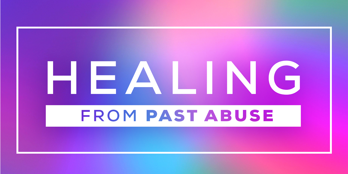 Healing From Past Abuse
