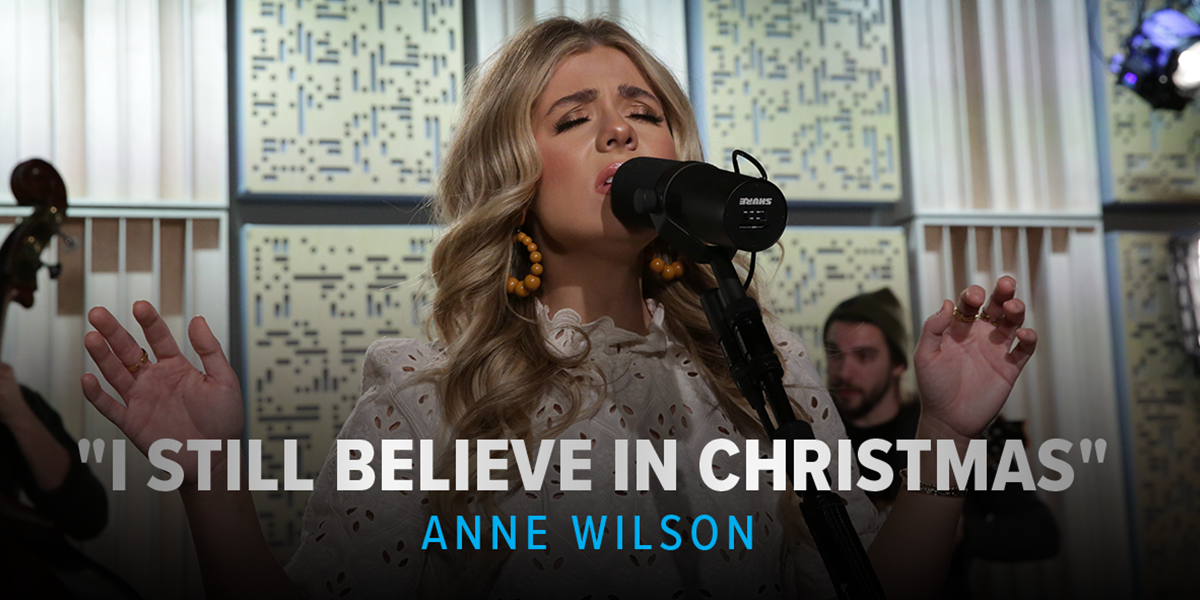 "I Still Believe In Christmas" Anne Wilson