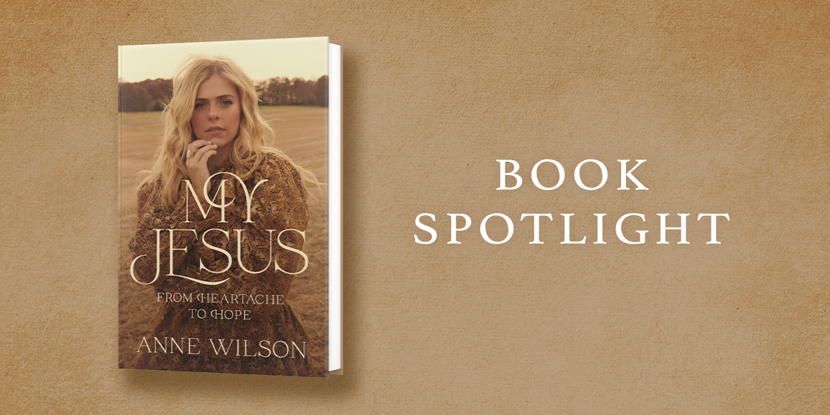 Book Spotlight: "My Jesus" Anne Wilson