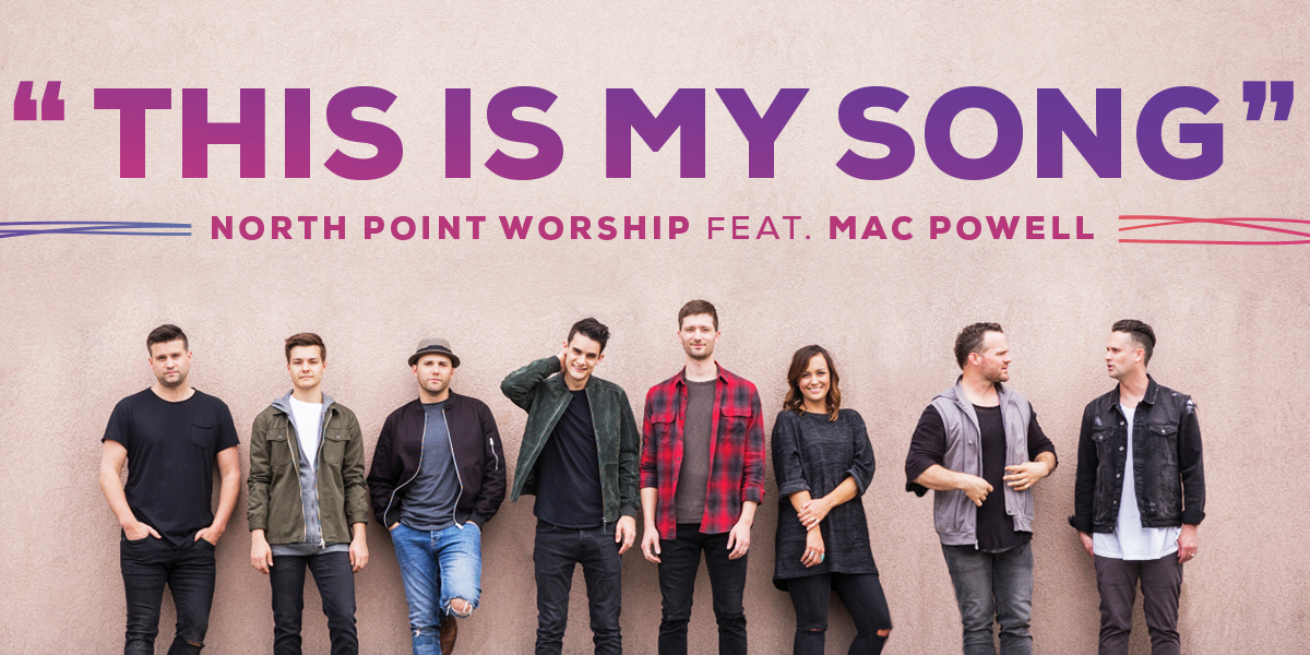 "This is My Song" North Point Worship feat. Mac Powell