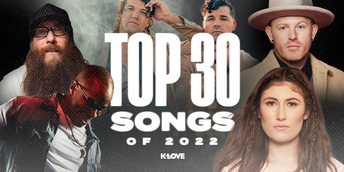 K-LOVE's Top 30 Songs of 2022