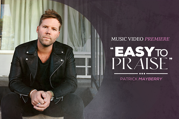 Music Video Premiere "Easy to Praise" - Patrick Mayberry
