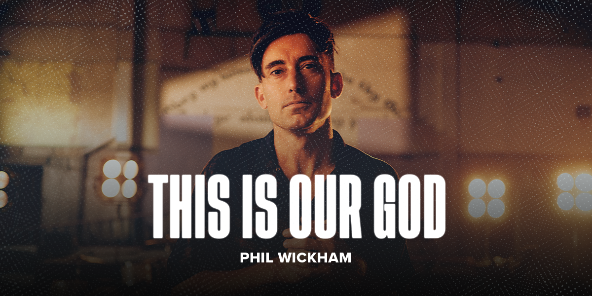 "This Is Our God" Phil Wickham