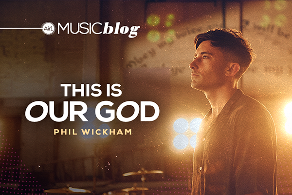 This is Our God - Phil Wickham