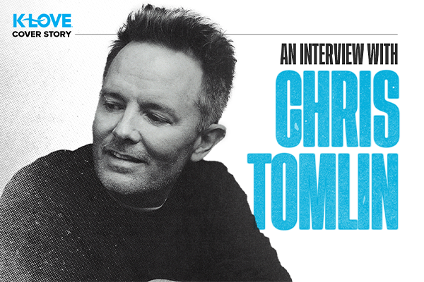 K-LOVE Cover Story: An Interview with Chris Tomlin