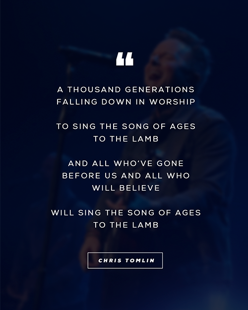 Chris Tomlin Calls Us to Sing the Song of Ages in 