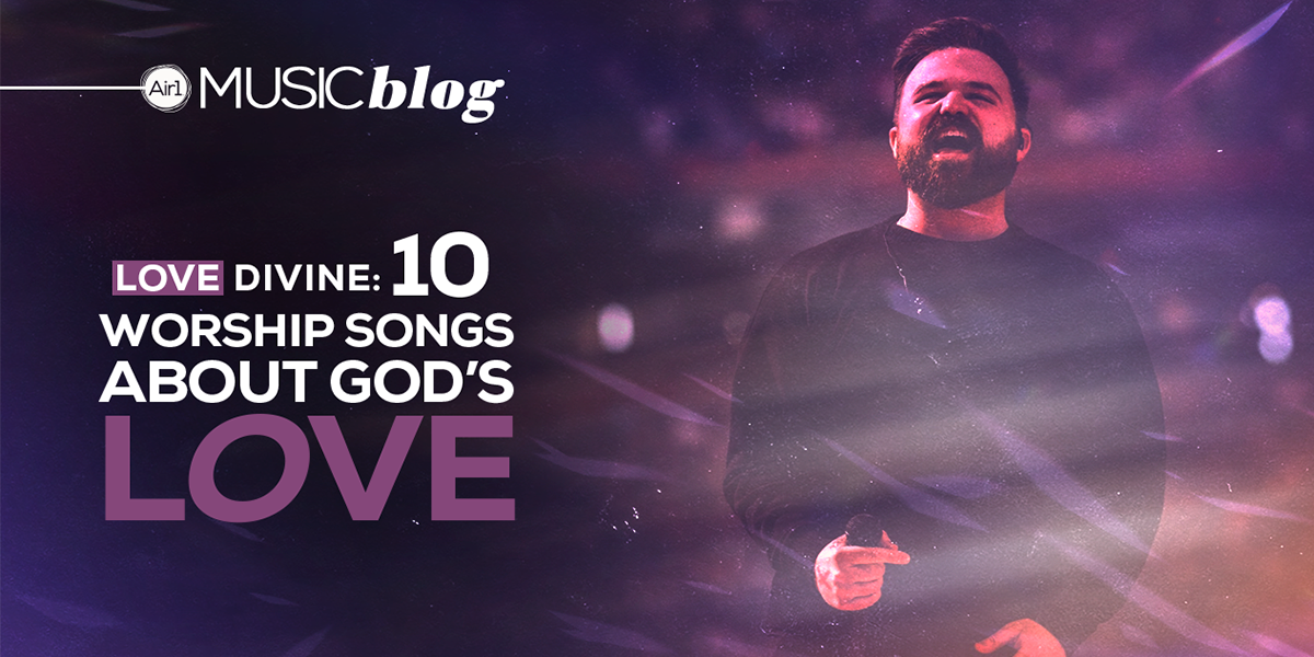 Love Divine: 10 Worship Songs about God