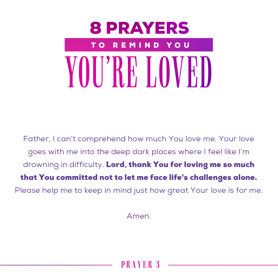 Father, I can’t comprehend how much You love me. Your love goes with me into the deep dark places where I feel like I’m drowning in difficulty. Lord, thank You for loving me so much that You committed not to let me face life