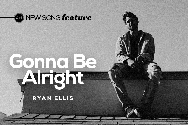Gonna Be Alright - Ryan Ellis