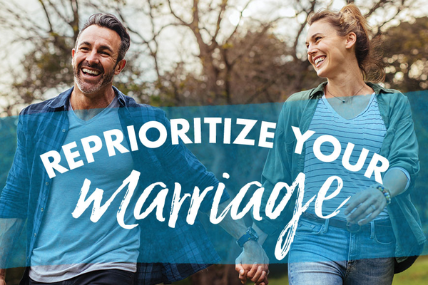 Reprioritize Your Marriage