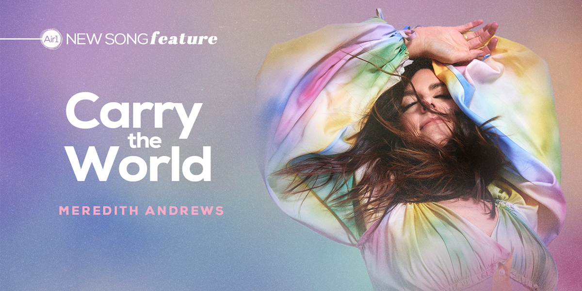 "Carry the World" - Meredith Andrews