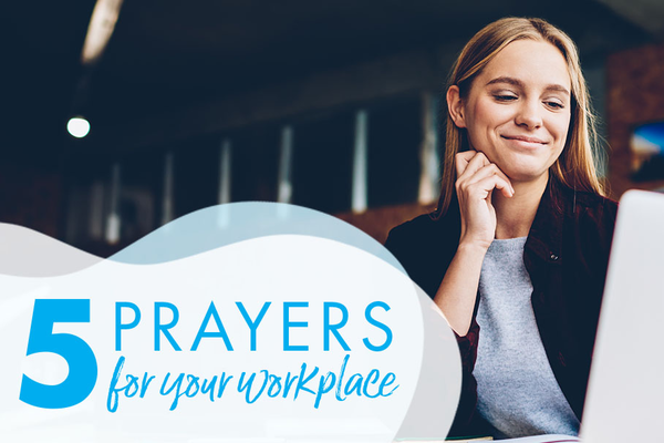 5 Prayers for Your Workplace