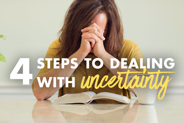 4 Steps to Dealing with Uncertainty