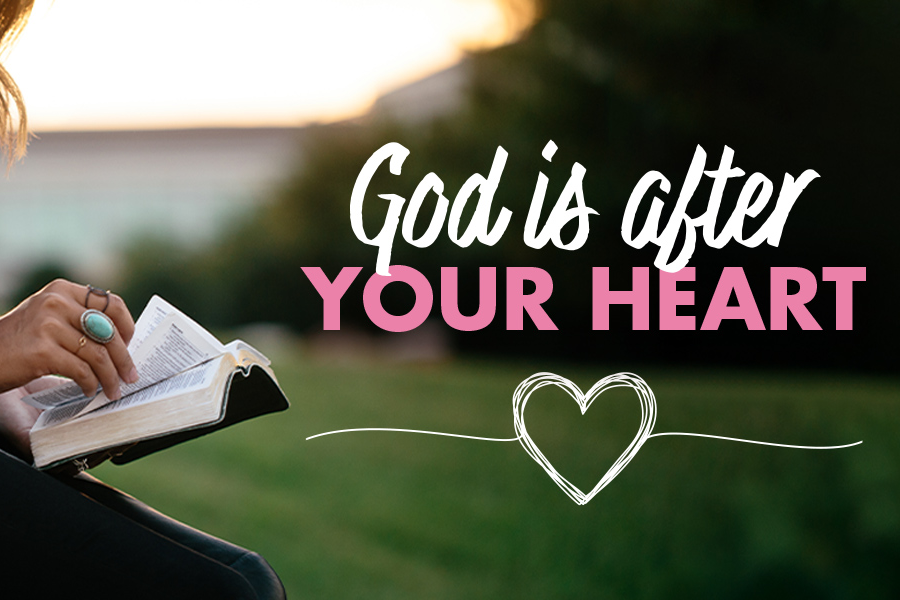 God Is After Your Heart