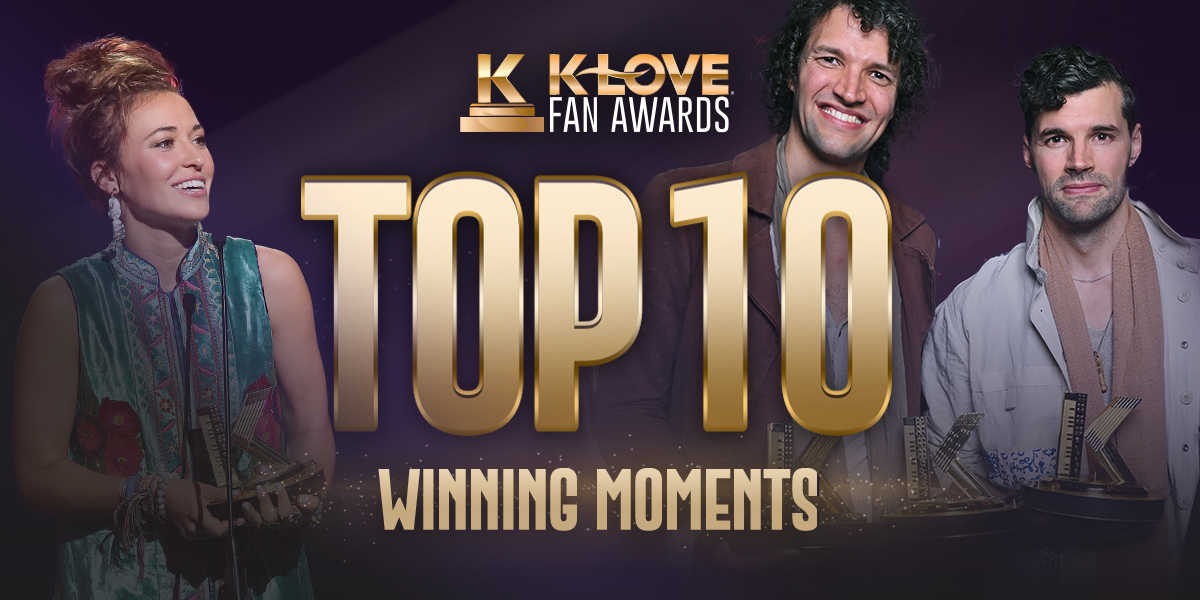 K-LOVE Fan Awards: Top 10 Winning Moments