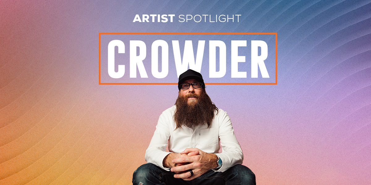 Artist Spotlight: Crowder