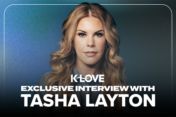 K-LOVE Exclusive Interview with Tasha Layton