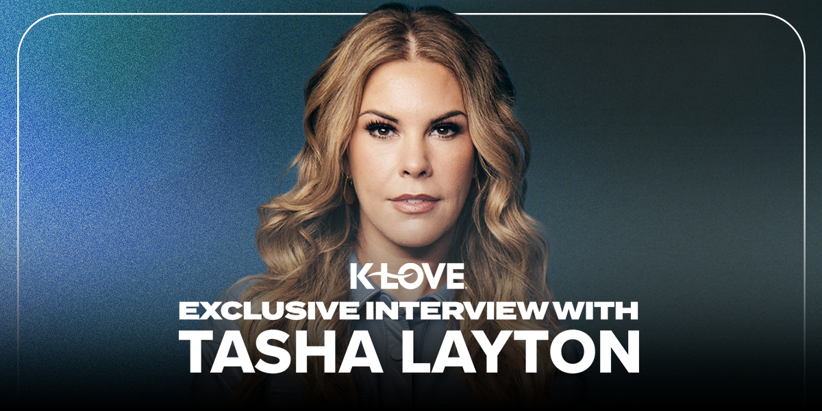 K-LOVE Exclusive Interview with Tasha Layton