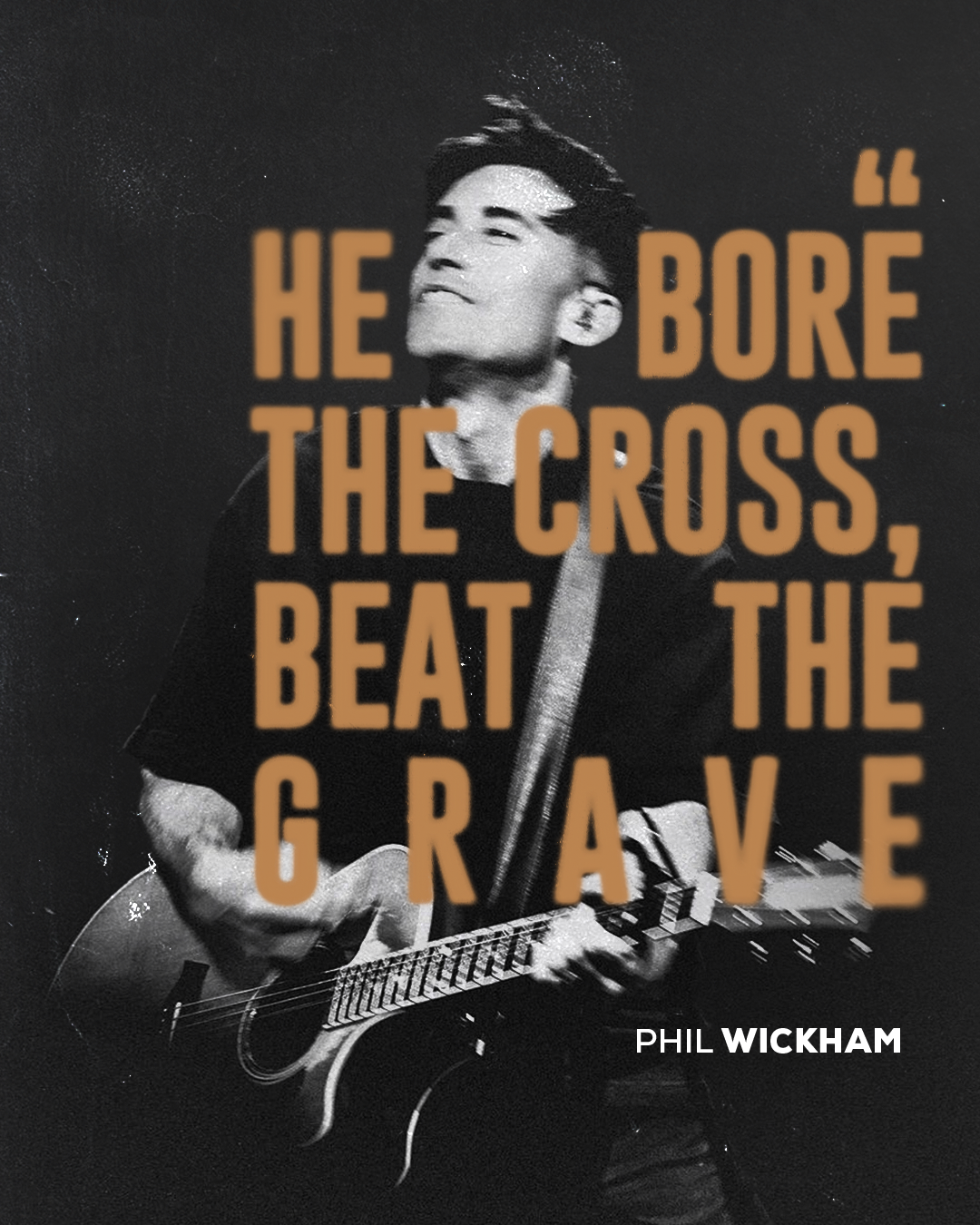 He Bore The Cross Beat the Grave Phil Wickham