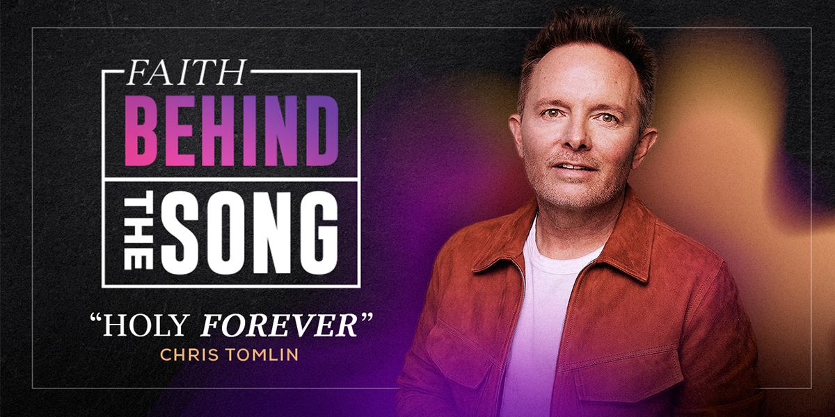Faith Behind The Song "Holy Forever" Chris Tomlin Air1 Worship Music