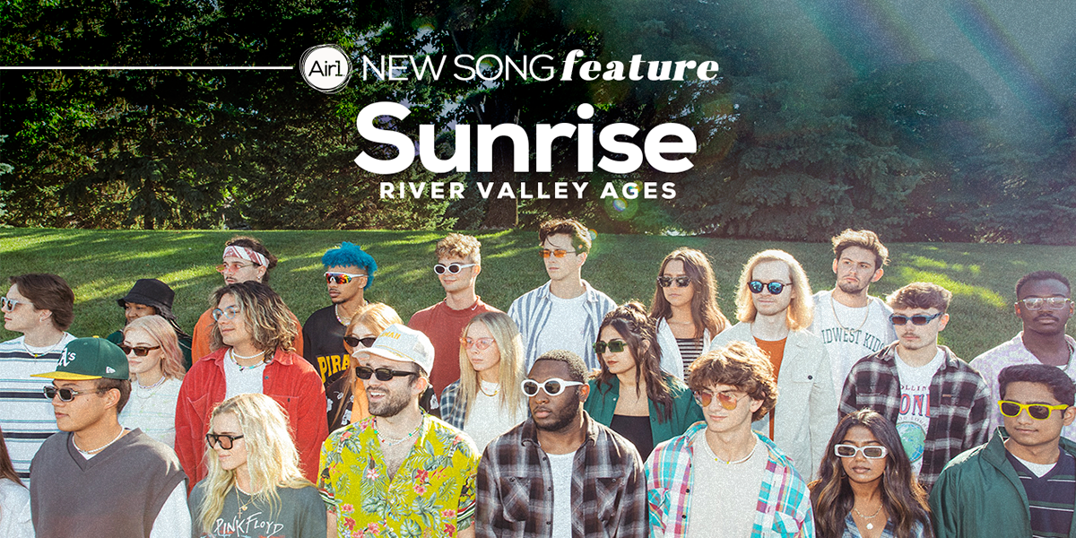 New Song Feature: "Sunrise" River Valley AGES