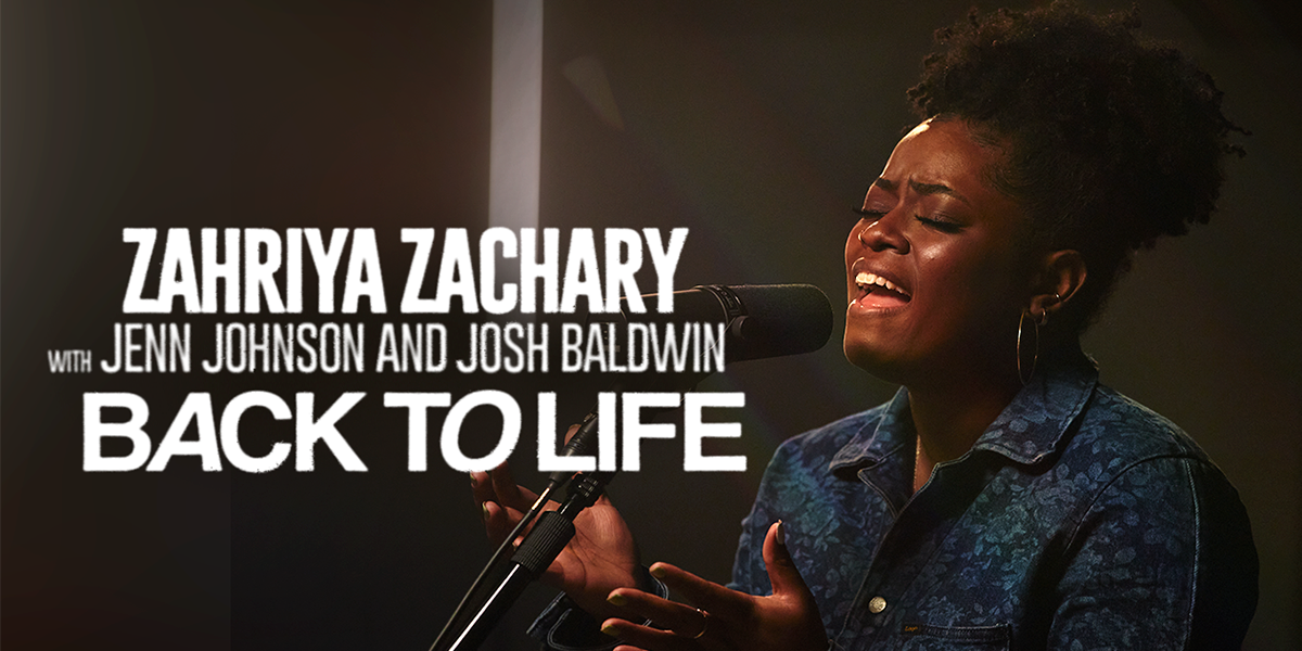 Zahriya Zachacry with Jenn Johnson and Josh Baldwin "Back to Life