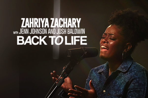 Zahriya Zachacry with Jenn Johnson and Josh Baldwin "Back to Life