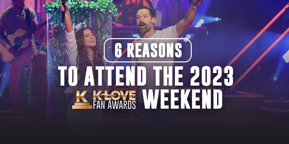 Six Reasons to Attend the 2025 KLOVE Fan Awards Weekend Positive