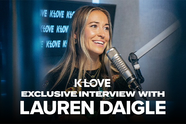 K-LOVE Exclusive Interview with Lauren Daigle