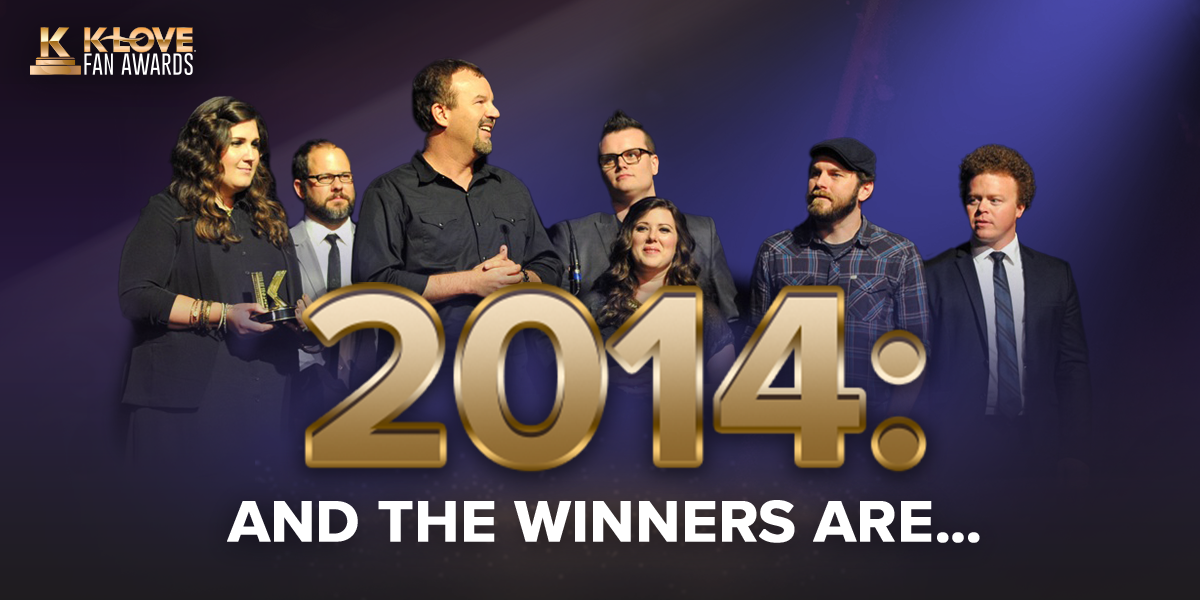K-LOVE Fan Awards: 2014 - And the Winners Are...