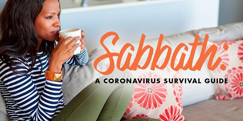 Sabbath: A Coronavirus Survival Guide