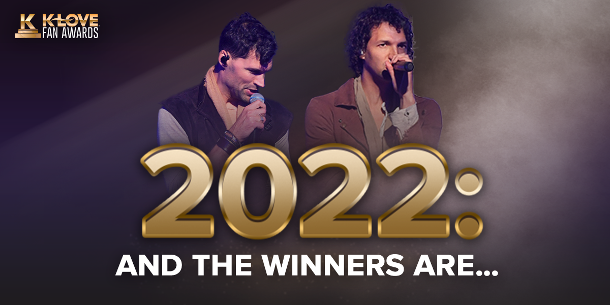 K-LOVE Fan Awards: 2022 - And the Winners Are...