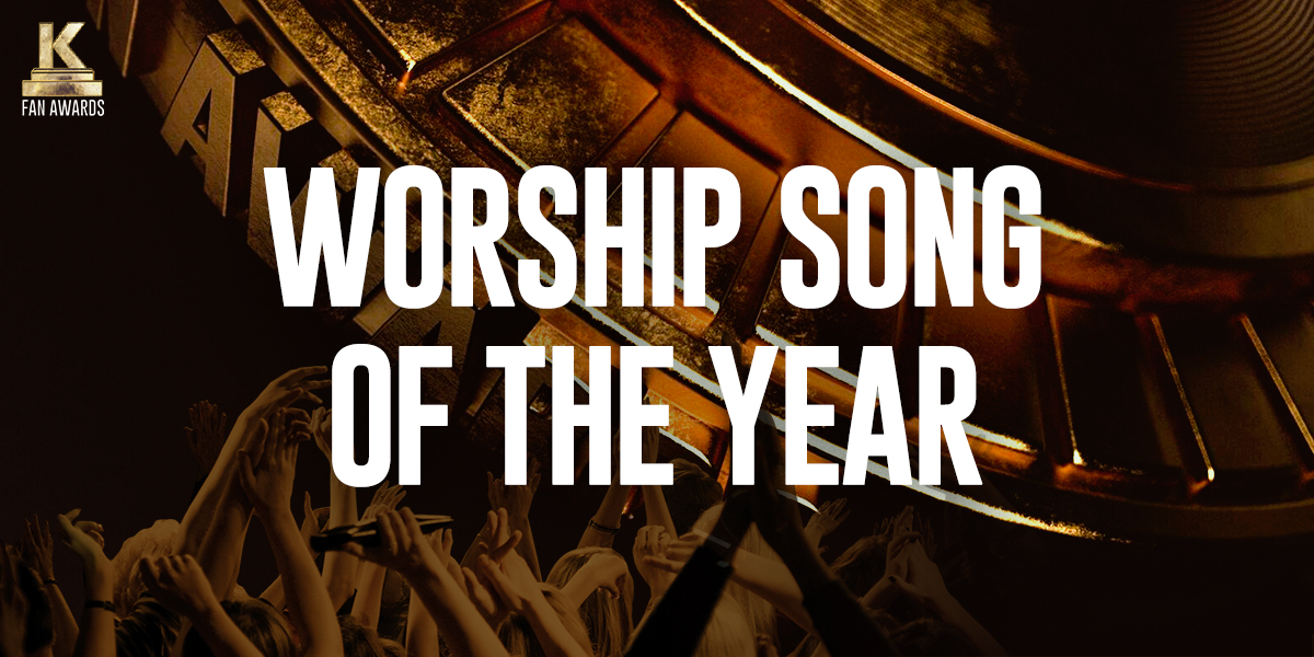 K-LOVE Fan Awards: Worship Song of the Year