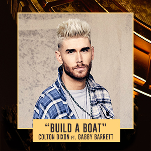 "Build A Boat" Colton Dixon feat. Gabby Barrett