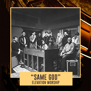 "Same God" Elevation Worship