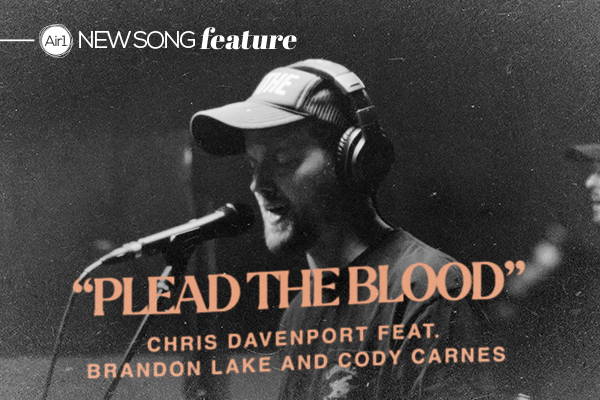 "Plead the Blood" Chris Davenport feat. Brandon Lake and Cody Carnes