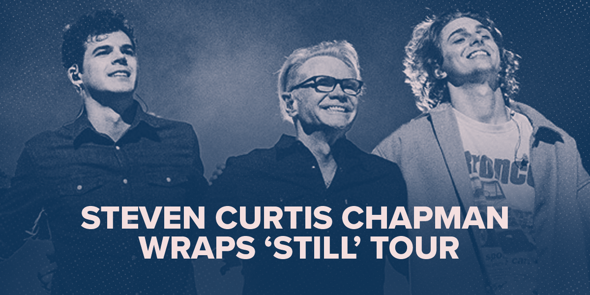 Steven Curtis Chapman Wraps "Still" Tour