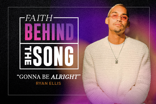 Faith Behind The Song "Gonna Be Alright" Ryan Ellis