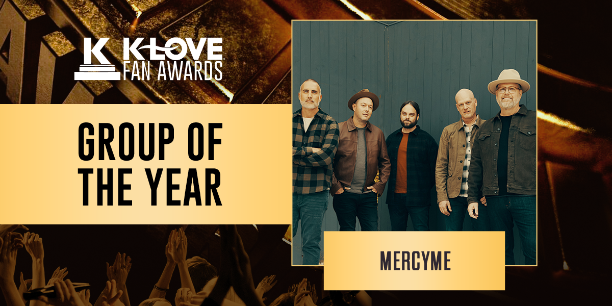 K-LOVE Fan Awards: 2023 Group of the Year: MercyMe