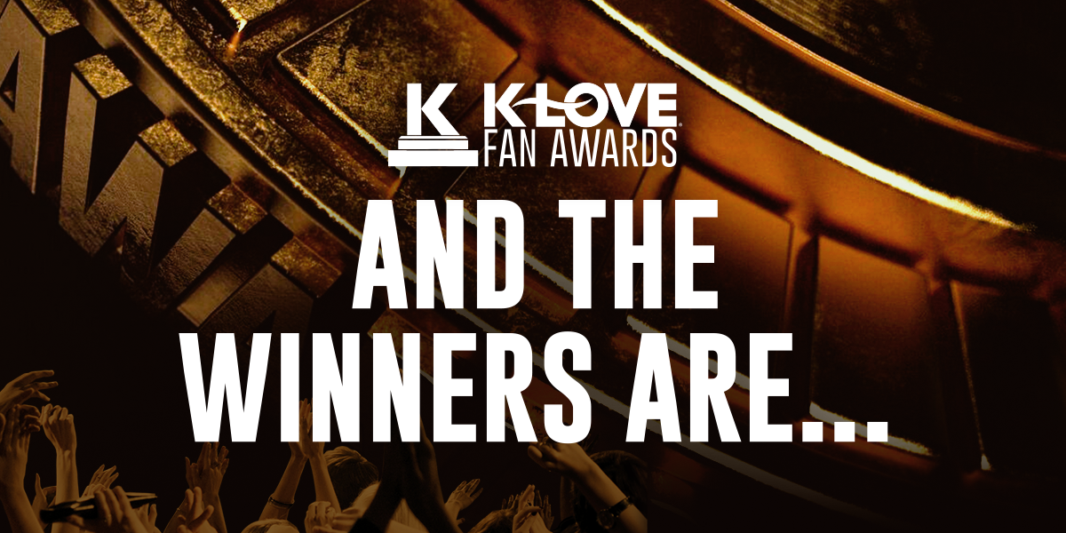 K-LOVE Fan Awards: And the Winners Are...