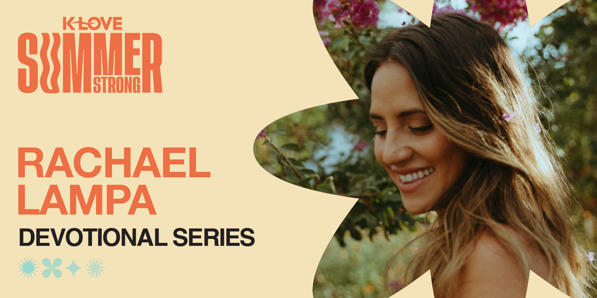 K-LOVE Summer Strong: Rachael Lampa Devotional Series