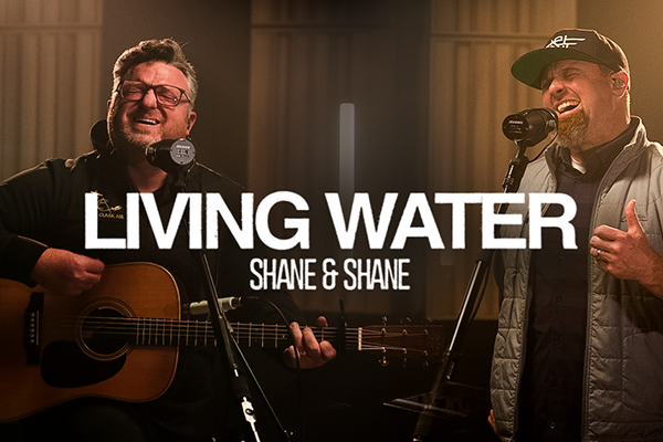 Shane And Shane Living Water Exclusive Live Performance Air1 Worship