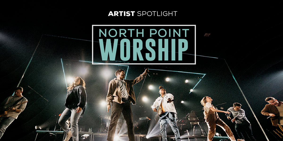 North Point Worship Artist Spotlight
