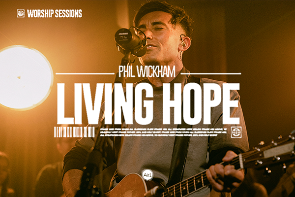 Phil Wickham Living Hope Exclusive Performance Air1 Worship Music   63271 