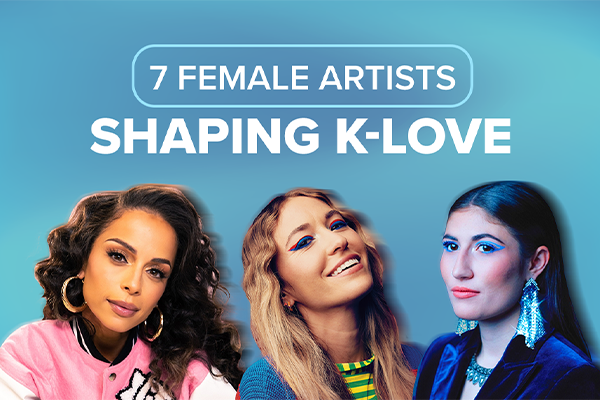 7 Female Artists Shaping K-LOVE