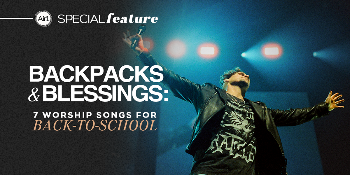 Backpacks & Blessings: 7 Worship Songs for Back-to-School