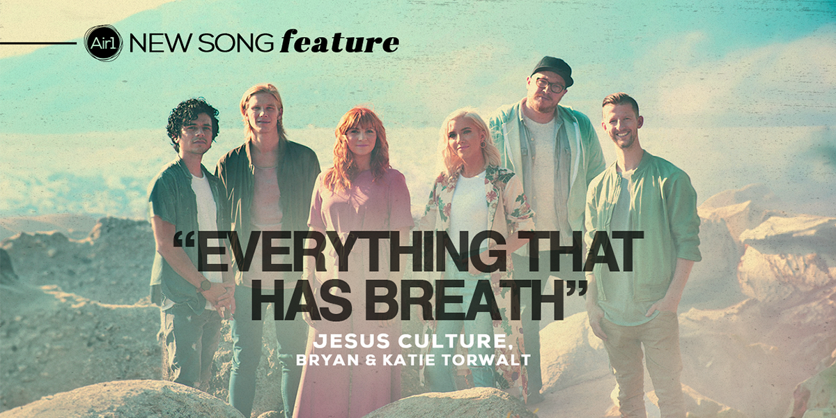 New Song Feature "Everything That Has Breath" Jesus Culture & Bryan and Katie Torwalt