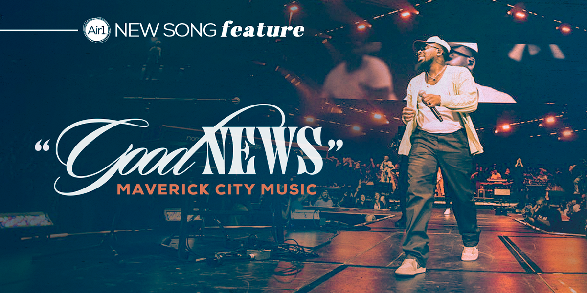 New Song Feature: "Good News" Maverick City Music