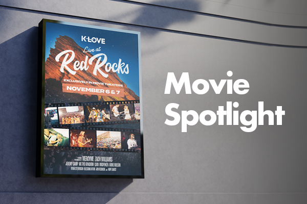 K-LOVE Live at Red Rocks Movie Spotlight